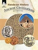 Hands-on History: Ancient Civilizations Activities – Teacher Resource Provides Fun Games and Simulations that Support Hands-On Learning (Social Studies Classroom Resource)