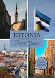 Estonia Travel Guide 2024: RHAY'S EDITION : Contains a Well Detailed Information Of Estonia for First Time Travelers Planning on Taking A Trip to Estonia