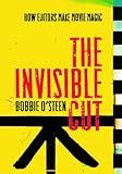 The Invisible Cut: How Editors Make Movie Magic