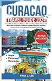 Curacao Travel Guide 2024: Your Ultimate Itinerary Planner with Local Tips, Hidden Gems, and Must-See Attractions, Featuring Detailed Maps and ... Caribbean Vacation (2024 Adventure Guides)