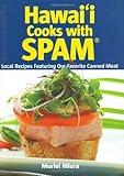 Hawaii Cooks with Spam: Local Recipes Featuring Our Favorite Canned Meat