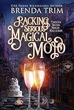 Packing Serious Magical Mojo: Paranormal Women's Fiction (Twisted Sisters Midlife Maelstrom Book 1)