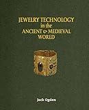 Jewelry Technology of the Ancient and Medieval World