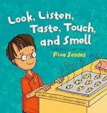 Look, Listen, Taste, Touch, and Smell: Learning About Your Five Senses (The Amazing Body)