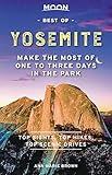 Moon Best of Yosemite: Make the Most of One to Three Days in the Park (Travel Guide)