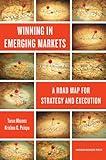 Winning in Emerging Markets: A Road Map for Strategy and Execution