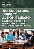 The Educator's Guide to Action Research: Practical Connections for Implementation of Data-Driven Decision-Making (Special Education Law, Policy, and Practice)