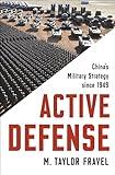 Active Defense: China's Military Strategy since 1949 (Princeton Studies in International History and Politics)