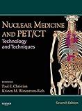 Nuclear Medicine and PET/CT: Technology and Techniques