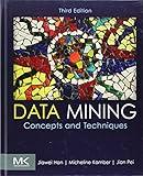 Data Mining: Concepts and Techniques (The Morgan Kaufmann Series in Data Management Systems)