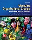 Managing Organizational Change: A Multiple Perspectives Approach