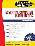 Schaum's Outline of Essential Computer Mathematics