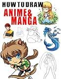 How To Draw Anime: Anime and Manga Drawing Book - Guide For Beginners