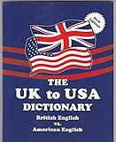 The UK to USA Dictionary - British English vs. American English