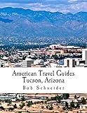 American Travel Guide: Tucson, Arizona