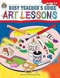 Busy Teacher's Guide: Art Lessons