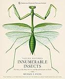 Innumerable Insects: The Story of the Most Diverse and Myriad Animals on Earth (Natural Histories)