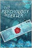 The Psychology of Dexter (Psychology of Popular Culture)