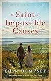 The Saint of Impossible Causes: An Irish 19th Century Family Saga (The Powerscourt Series Book 1)