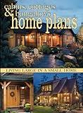 Cabins, Cottages & Bungalows Home Plans: Living Large In A Small Home