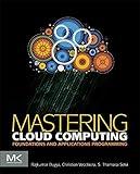 Mastering Cloud Computing: Foundations and Applications Programming