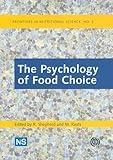 The Psychology of Food Choice (Frontiers in Nutritional Science, 3)