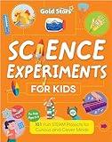 Science Experiments for Kids Ages 5 to 9: 101 Fun STEAM Projects for Curious Mind