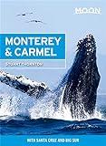 Moon Monterey & Carmel: With Santa Cruz & Big Sur (Travel Guide)