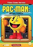 Pac-Man: Arcade Pioneer (Video Game Heroes, 2)