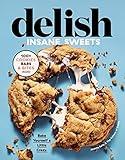 Delish Insane Sweets: Bake Yourself a Little Crazy: 100+ Cookies, Bars, Bites, and Treats