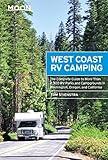 Moon West Coast RV Camping: The Complete Guide to More Than 2,300 RV Parks and Campgrounds in Washington, Oregon, and California (Moon Outdoors)