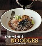 Takashi's Noodles: [A Cookbook]