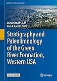 Stratigraphy and Paleolimnology of the Green River Formation, Western USA (Syntheses in Limnogeology, 1)