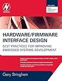 Hardware/Firmware Interface Design: Best Practices for Improving Embedded Systems Development