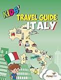 Kids' Travel Guide - Italy: The fun way to discover Italy - especially for kids (Kids' Travel Guide series)