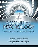 Cognitive Psychology: Applying The Science of the Mind (3rd Edition)