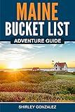 Maine Bucket List Adventure Guide: Explore 100 Offbeat Destinations You Must Visit!