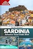 Sardinia Adventure Travel Guide 2024: Explore with insiders tips , hidden treasures,Cagliari, Alghero, Oristano, Porto Cervo, beaches, Itineraries, Food and Accommodation