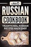 Russian Cookbook: Traditional Russian Recipes Made Easy