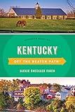 Kentucky Off the Beaten Path® (Off the Beaten Path Series)