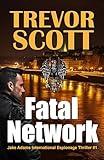 Fatal Network: A Jake Adams International Espionage Thriller