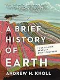 A Brief History of Earth: Four Billion Years in Eight Chapters