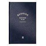 Bedside Business Plan - Transform Your Vision into Reality, A Guided Journal with Business Planning Prompts, Motivational Insights, and 220 Pages of Entrepreneurial Inspiration