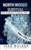 North Woods Survival: Train To Nowhere: A Wilderness Adventure Thriller (Train to Nowhere: North Woods Survival Series Book 1)