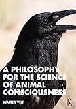 A Philosophy for the Science of Animal Consciousness