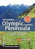 Day Hiking Olympic Peninsula, 2nd Edition: National Park / Coastal Beaches / Southwest Washington