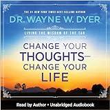 Change Your Thoughts—Change Your Life: Living the Wisdom of the Tao