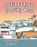 Architecture Coloring Book: Beautiful Houses in Mid-century Modern, Farmhouse, Craftsman, Victorian, Cape Cod, Colonial, Art Deco and other iconic styles (Volume 2) (Architecture Coloring Books)