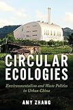 Circular Ecologies: Environmentalism and Waste Politics in Urban China