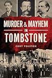 Murder & Mayhem in Tombstone